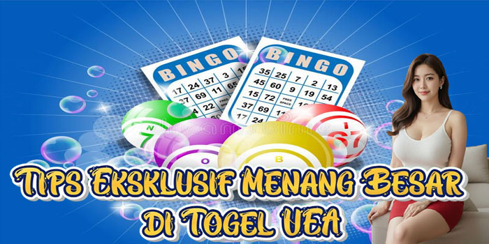 Tips Eksklusif Menang Besar di Togel UEA